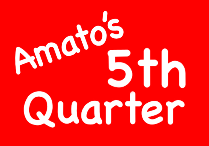 Amato ’s 5th Quarter
